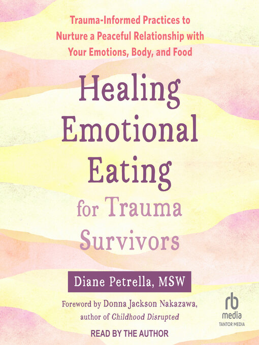 Title details for Healing Emotional Eating for Trauma Survivors by Diane Petrella, MSW - Available